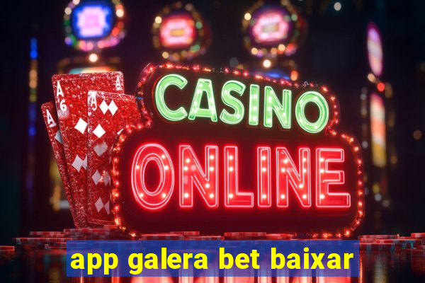 app galera bet baixar